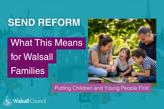 SEND Reform - what this means for Walsall families