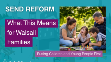 SEND Reform - what this means for Walsall families